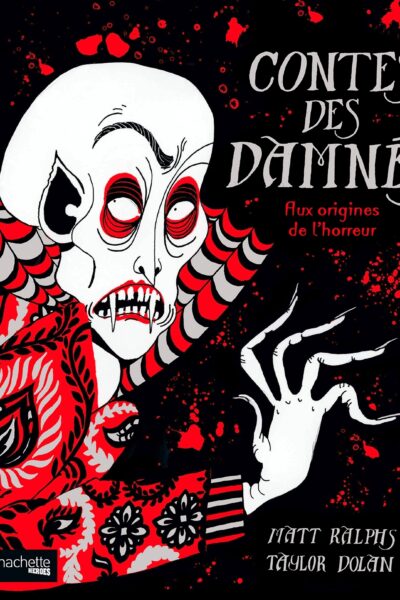 CONTES DES DAMNES - AUX ORIGINES DE L'HORREUR