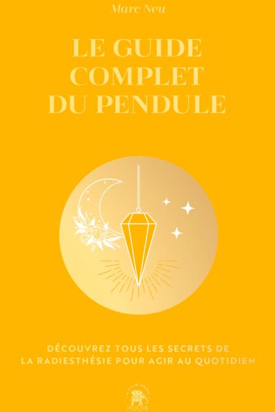LE GUIDE COMPLET DU PENDULE - COLLECTOR