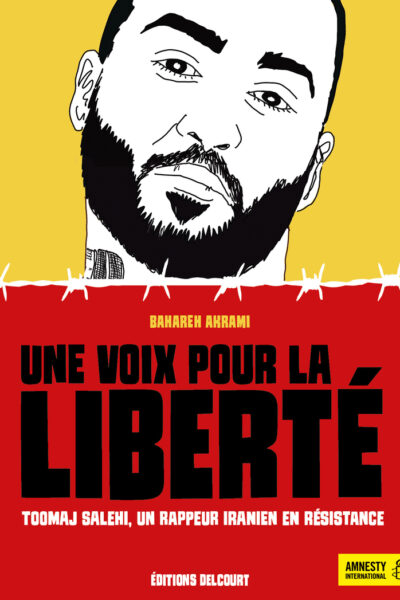 UNE VOIX POUR LA LIBERTE - TOOMAJ SALEHI, UN RAPPEUR IRANIEN EN RESISTANCE