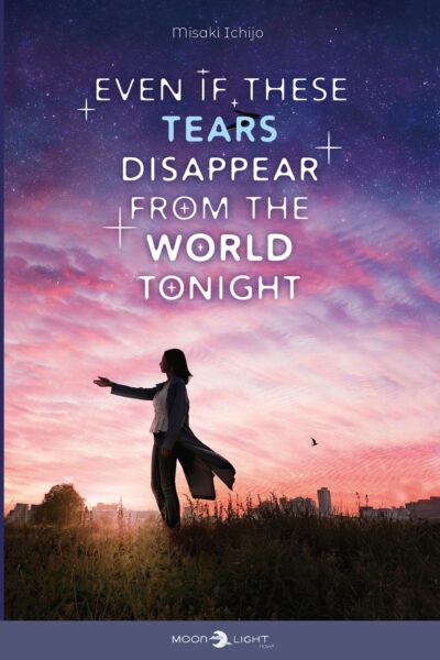 EVEN IF THESE TEARS DISAPPEAR FROM THE WORLD TONIGHT - ONE-SHOT