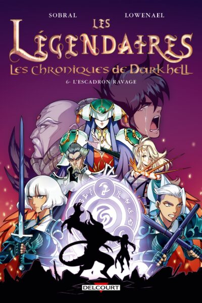 LES LEGENDAIRES - LES CHRONIQUES DE DARKHELL T06 L'ESCADRON RAVAGE