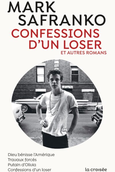 CONFESSIONS D'UN LOSER ET AUTRES ROMANS