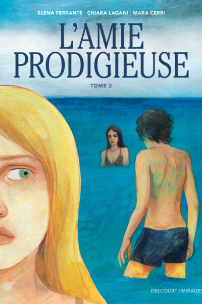 L'AMIE PRODIGIEUSE T02 D'APRES ELENA FERRANTE