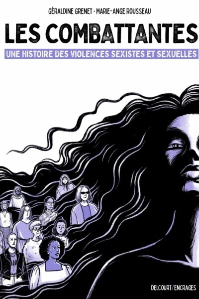 LES COMBATTANTES - UNE HISTOIRE DES VIOLENCES SEXISTES ET SEXUELLES