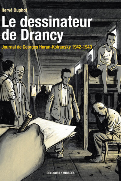 LE DESSINATEUR DE DRANCY - JOURNAL DE GEORGES HORAN-KOIRANSKY 1942-1943