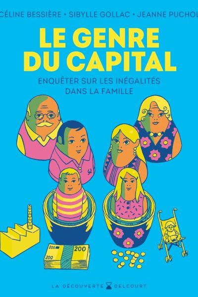 LE GENRE DU CAPITAL - ENQUÊTER SUR LES INEGALITES DANS LA FAMILLE