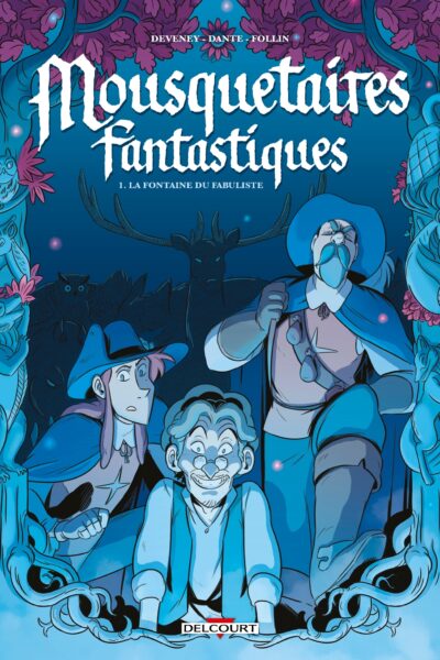 MOUSQUETAIRES FANTASTIQUES T01 LA FONTAINE DU FABULISTE