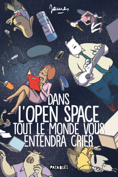 DANS L'OPEN SPACE TOUT LE MONDE VOUS ENTENDRA CRIER
