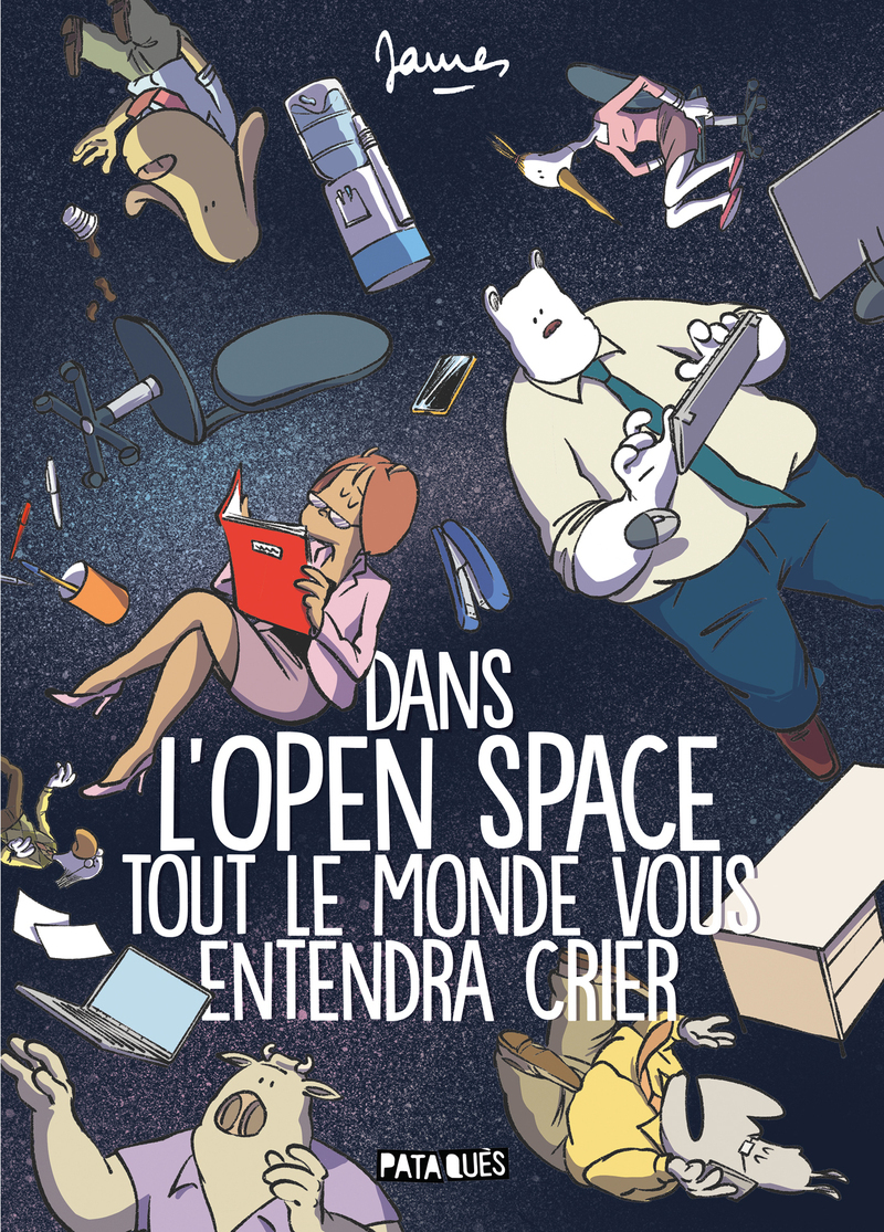 DANS L'OPEN SPACE TOUT LE MONDE VOUS ENTENDRA CRIER