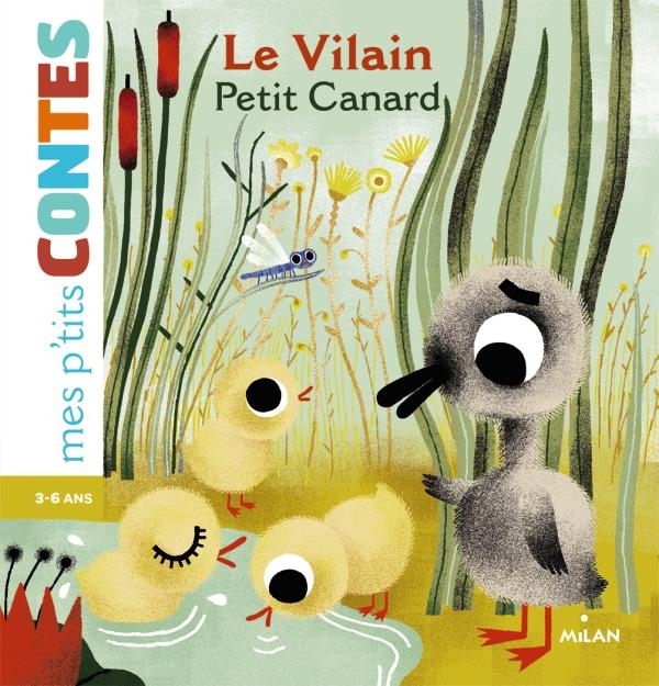LE VILAIN PETIT CANARD MES PTITS CONTES 3/6 ANS