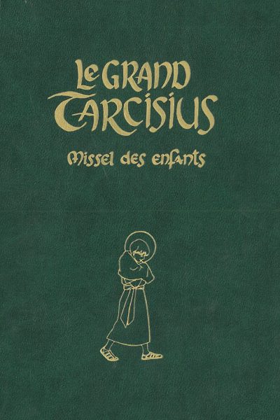LE GRAND TARCISIUS VERT - MISSEL DES ENFANTS