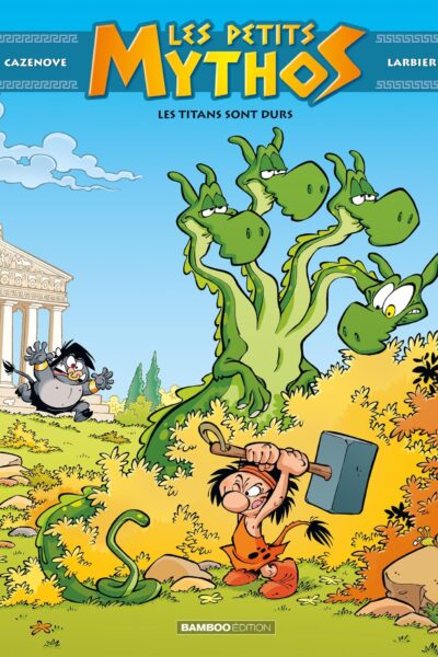 LES PETITS MYTHOS T03 LES TITANS SONT DURS