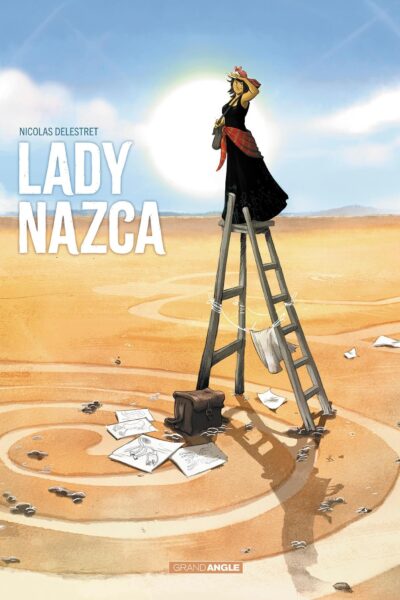 LADY NAZCA - HISTOIRE COMPLETE