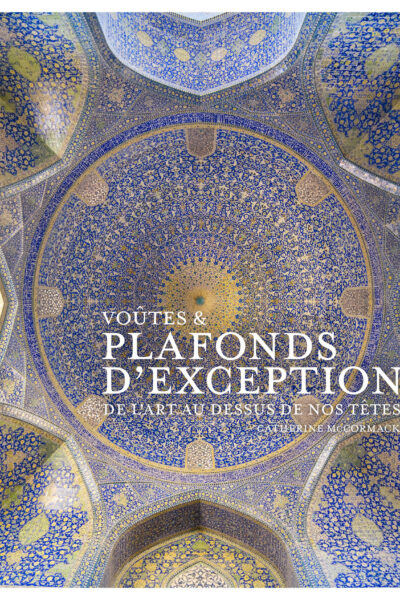 VOUTES & PLAFONDS D'EXCEPTION