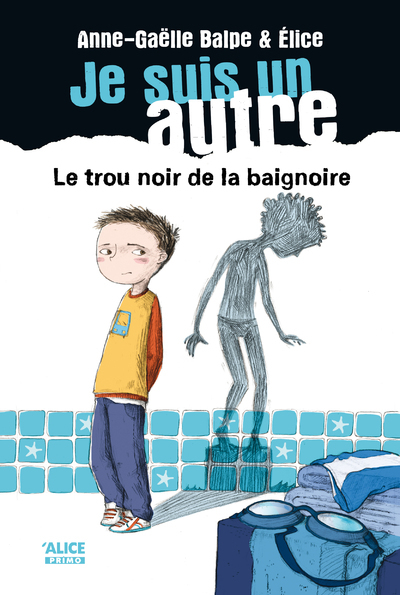 JE SUIS UN AUTRE - LE TROU NOIR DE LA BAIGNOIRE -