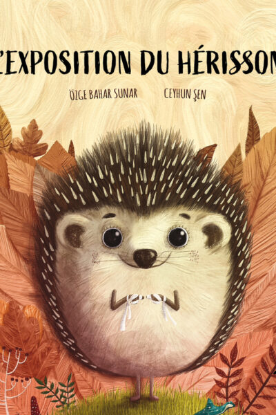 L'EXPOSITION DU HERISSON