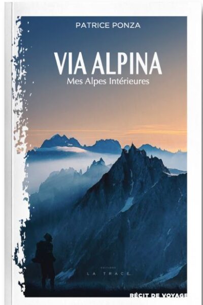 VIA ALPINA - MES ALPES INTERIEURES