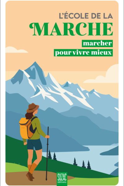 L'ECOLE DE LA MARCHE - MARCHER POUR VIVRE MIEUX