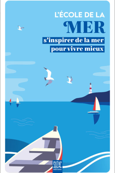 L'ECOLE DE LA MER S'INSPIRER DE LA MER POURSUIVRE MIEUX