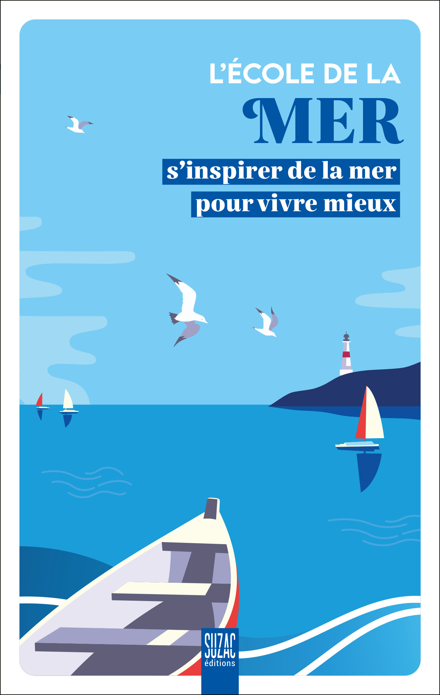L'ECOLE DE LA MER S'INSPIRER DE LA MER POURSUIVRE MIEUX