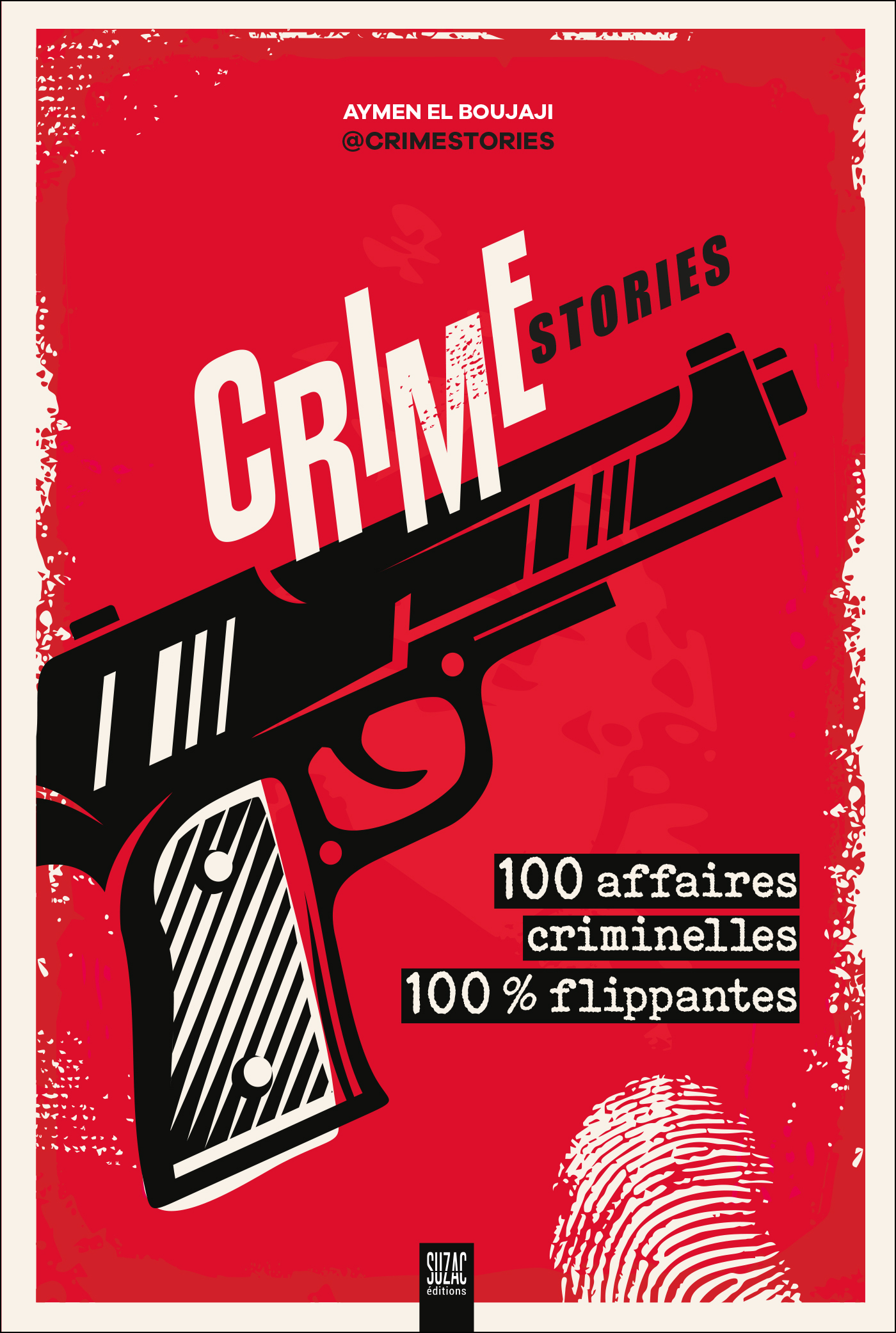 CRIMESTORIES - 100 AFFAIRES CRIMINELLES, 100% FLIPPANTES