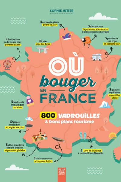 OÙ BOUGER EN FRANCE, SAISON 2 : 800 VADROUILLES & BONS PLANS TOURISME