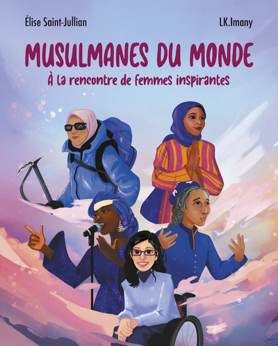MUSULMANES DU MONDE - À LA RENCONTRE DE FEMMES INSPIRANTES