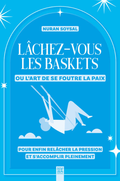 LÂCHEZ-VOUS LES BASKETS OU L'ART DE SE FOUTRE LA PAIX