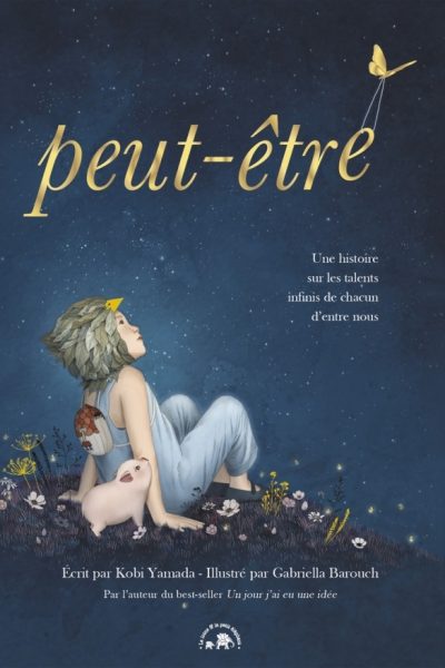 PEUT-ÊTRE - UNE HISTOIRE SUR LE TALENT INFINI EN CHACUN DE NOUS