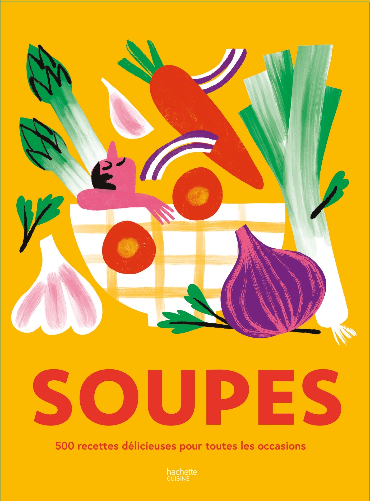 SOUPES - 500 RECETTES DELICIEUSES POUR TOUTES LES OCCASIONS