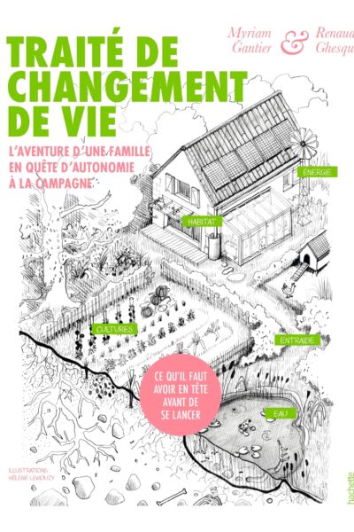 TRAITE DE CHANGEMENT DE VIE - L'AVENTURE D'UNE FAMILLE EN QUÊTE D'AUTONOMIE