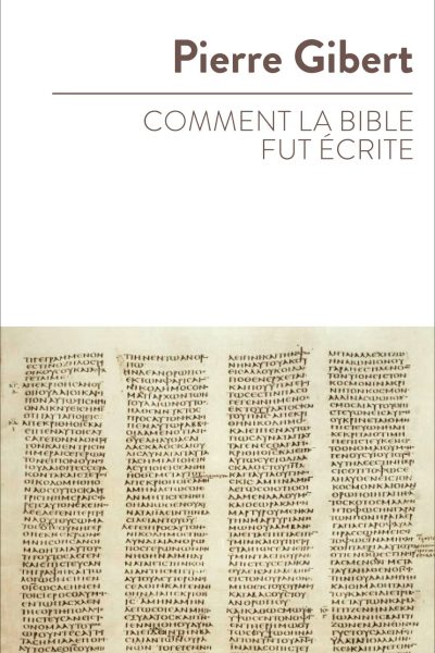 COMMENT LA BIBLE FUT ECRITE