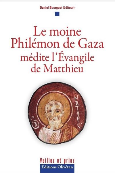 LE MOINE PHILEMON DE GAZA MEDITE L'EVANGILE DE MATTHIEU