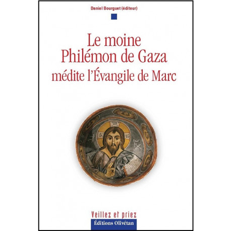 LE MOINE PHILEMON DE GAZA MEDITE L'EVANGILE DE MARC
