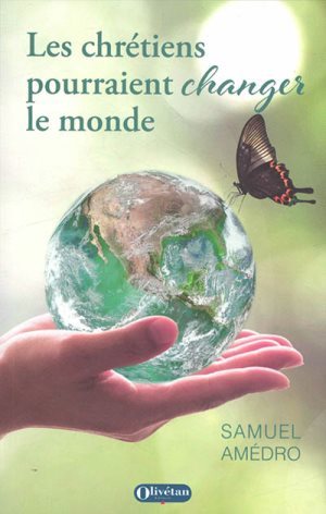 LES CHRETIENS POURRAIENT CHANGER LE MONDE