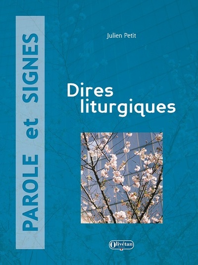DIRES LITURGIQUES - PAROLE ET SIGNES