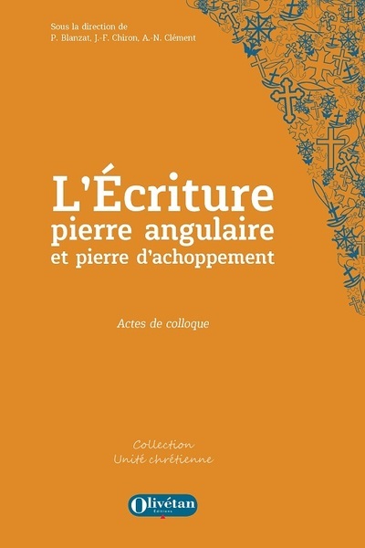 L'ECRITURE, PIERRE ANGULAIRE ET PIERRE D'ACHOPPEMENT