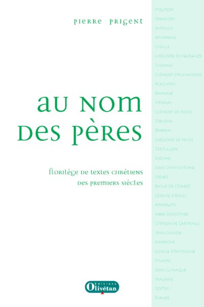 AU NOM DES PERES. FLORILEGE DE TEXTES CHRETIENS DES PREMIERS SIECLES