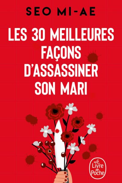 LES 30 MEILLEURES FACONS D'ASSASSINER SON MARI - (ET AUTRES MEURTRES CONJUGAUX)
