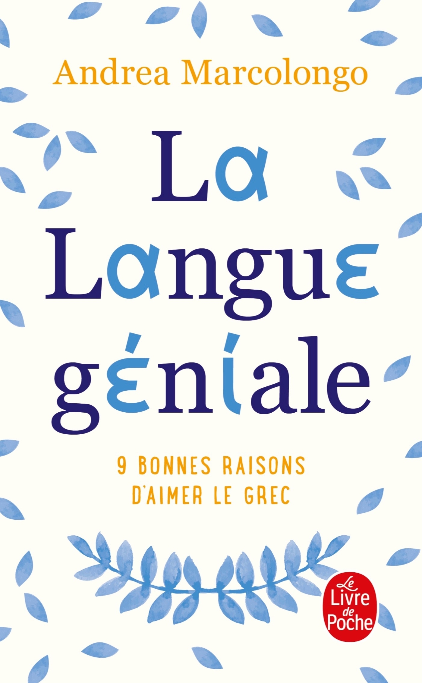 LA LANGUE GENIALE 9 BONNES RAISONS D'AIMER LE GREC