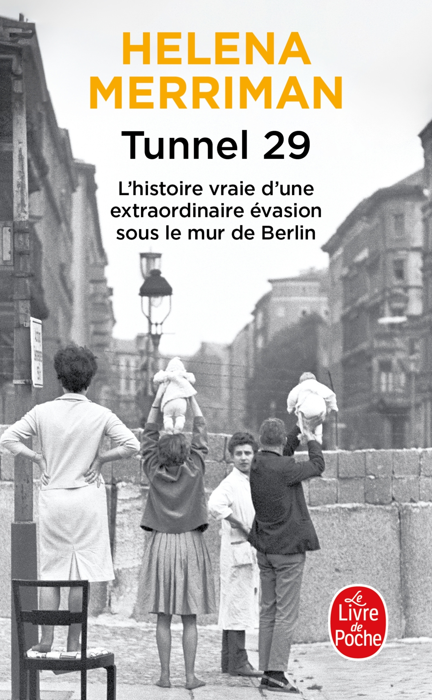 TUNNEL 29 - L'HISTOIRE VRAIE D'UNE EXTRAORDINAIRE EVASION SOUS LE MUR DE BERLIN