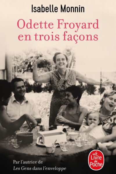 ODETTE FROYARD EN TROIS FACONS