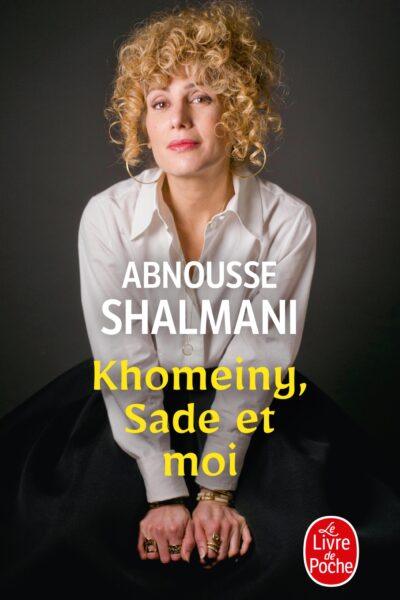 KHOMEINY, SADE ET MOI