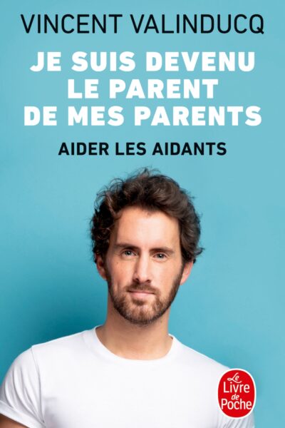JE SUIS DEVENU LE PARENT DE MES PARENTS