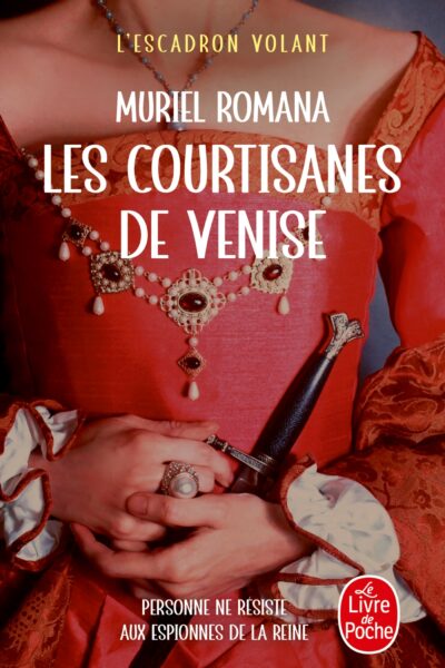 LES COURTISANES DE VENISE (L'ESCADRON VOLANT, TOME 2)