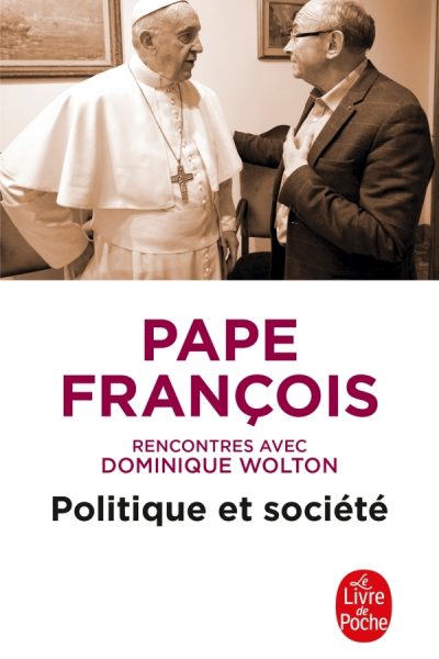 POLITIQUE ET SOCIETE, RENCONTRES AVEC DOMINIQUE WOLTON