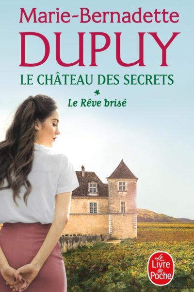 LE REVE BRISE (LE CHATEAU DES SECRETS, TOME 1)