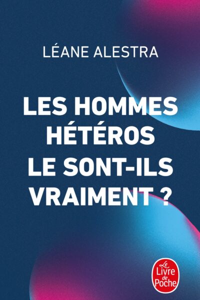 LES HOMMES HETEROS LE SONT-ILS VRAIMENT ?