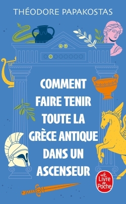COMMENT FAIRE TENIR TOUTE LA GRECE ANTIQUE DANS UN ASCENSEUR