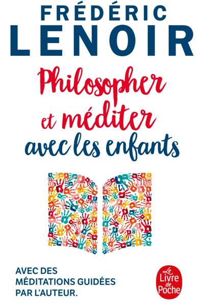 PHILOSOPHER ET MEDITER AVEC LES ENFANTS
